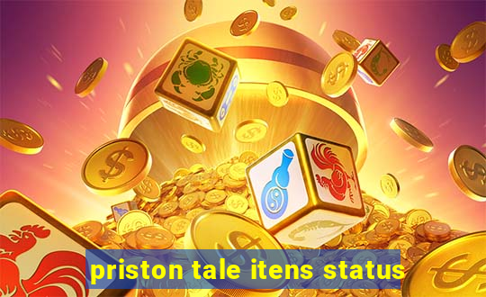 priston tale itens status